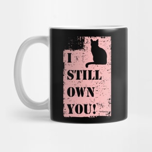 I Still Own You! Cat Distressed Pink Mug